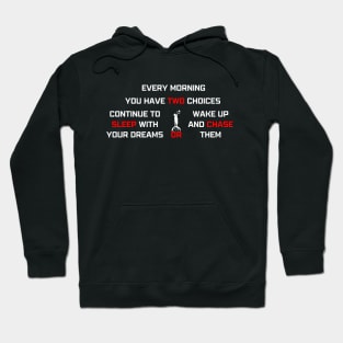 Every morning you have two choices Hoodie